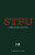 Stfu: A Millennial'S Guide To Inner Peace