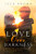 Love Over Darkness: Have The Relationship You Want