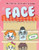 The Step-By-Step Way To Draw Face: A Fun And Easy Drawing Book To Learn How To Draw Face