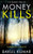 Money Kills: A Gripping Thriller With A Killer Twist (Book 1 Of 3 Di Nikki Barnes Thriller)