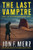 The Last Vampire: A Supernatural Post-Apocalyptic Thriller (The Blood Armageddon Series)