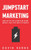 Jumpstart Marketing: Your Step By Step Action Plan To Win, Engage, And Keep New Customers.