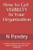 How To Get Visibility In Your Organization: A Step By Step Tool To Reclaim Your Worth And Keep Rising At Your Workplace