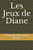 Les Jeux De Diane (French Edition)