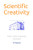 Scientific Creativity: Scientific Creativity For Organizations