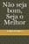 Não Seja Bom, Seja O Melhor (Portuguese Edition)