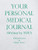 Your Personal Medical Journal: (Written by YOU!)