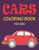 Cars Coloring Book For Kids: The Cars Coloring Book For Kids, Boys, Girls And Toddlers