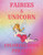 Fairies & Unicorn Coloring Book For Kids: A Cute Fun Activity Book Featuring Beautiful Coloring Pages With Additional Dot To Dot And Tracing Pages