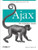 Ajax: The Definitive Guide: Interactive Applications for the Web