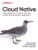 Cloud Native: Using Containers, Functions, and Data to Build Next-Generation Applications