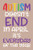 Autism Notebook: Autism DoesnT End In April - Autism Awareness Gift (Journal To Write In - Autism)