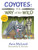 Coyotes: The Way of the Wild (Animals of Sturgeon Lake)