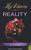 My Visions Of Reality