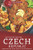 Great Recipes From The Czech Republic: Experience The Great Taste Of Czech Delicacies
