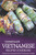 Homemade Vietnamese Recipes Cookbook: Glimpse The Amazing World Of Vietnamese Cooking