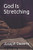 God Is Stretching