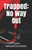 Trapped: No Way Out