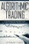 Algorithmic Trading: A Comprehensive BeginnerS Guide To Learn Algorithmic Training From A-Z (1)