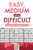 Easy, Medium And Difficult Sudoku Variants