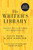 The Writer's Library: The Authors You Love on the Books That Changed Their Lives