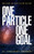 One Particle One Goal: We Exist As Much As We Do Not