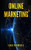 Online Marketing: Guida Alle Strategie Di Vendita Online Con Web Marketing, Seo Google E Copywriting Persuasivo Per Ottenere Clienti B2B E B2C Su ... Instagram E Social Media (Italian Edition)