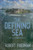 The Defining Sea (Puerto Rico Trilogy)