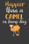 Happier Than A Camel On Hump Day: Desert Dromedary Animal Lover Gift - 9781083093608