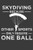 Skydiving Because Other Sports Only Require One Ball: Parachute Free Falling Gift - 9781086011340