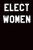 Elect Women: Graph Paper Notebook 6X9 120 Pages - 9781093535099