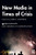 New Media In Times Of Crisis (New Agendas In Communication Series) - 9781138570290