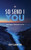 So Send I You So Send I You