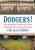 Dodgers!: An Informal History From Flatbush To Chavez Ravine
