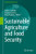 Sustainable Agriculture And Food Security (World Sustainability Series)