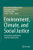 Environment, Climate, And Social Justice: Perspectives And Practices From The Global South