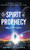 The Spirit Of Prophecy: A Portal To The Presence And Power Of God