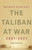 The Taliban At War: 2001 - 2021