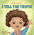 With Jesus I Tell The Truth: A Christian Children's Rhyming Book Empowering Kids To Tell The Truth To Overcome Lying In Any Circumstance By Teaching ... Through The Understanding Of God's Word