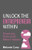 Unlock The Entrepreneur Within: Dream Big. Work Smart. Make It Happen.