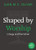 Shaped By Worship: Liturgy And Formation (Little Books On Liturgy)
