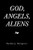 God, Angels And Aliens