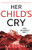 Her Child's Cry: Completely Unputdownable Irish Crime Fiction (Boyle & Keneally)
