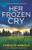 Her Frozen Cry: A Totally Pulse-Pounding Crime Thriller (Detective Amanda Steele)