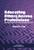 Educating In Ethics Across The Professions: A Compendium Of Research, Theory, Practice, And An Agenda For The Future (Ethics In Practice) Educating In Ethics Across The Professions: A Compendium Of Research, Theory, Practice, And An Agenda For The Future (Ethics In Practice)