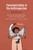 Communicating In The Anthropocene: Intimate Relations (Environmental Communication And Nature: Conflict And Ecoculture In The Anthropocene)