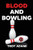 Blood And Bowling
