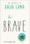 Be Brave (The Dalai LamaS Be Inspired)