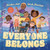Everyone Belongs