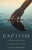 Baptism: A Quest For Truth